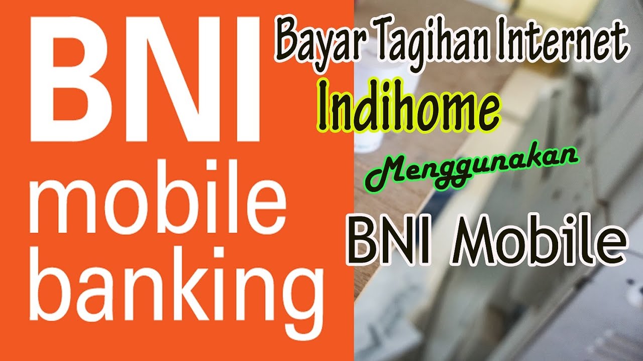 Cara Bayar Indihome Mbanking Bni